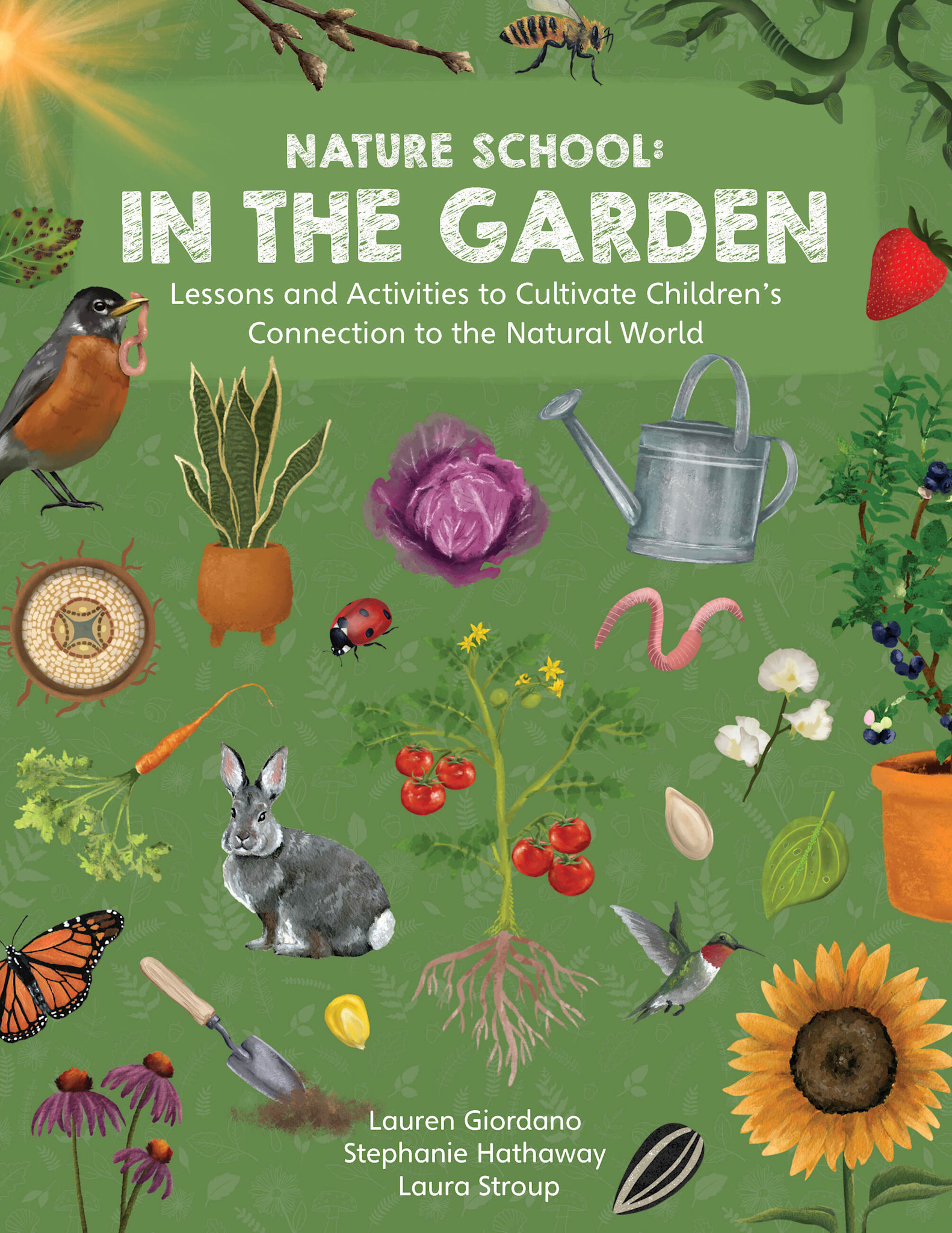 Quarry Books Nature School: In the Garden: Lessons and Activities to Cultivate Children’s Connection to the Natural World