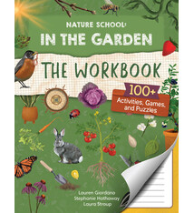 Quarry Books Nature School: In the Garden: The Workbook: 100+ Activities, Games, and Puzzles