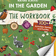 Quarry Books Nature School: In the Garden: The Workbook: 100+ Activities, Games, and Puzzles