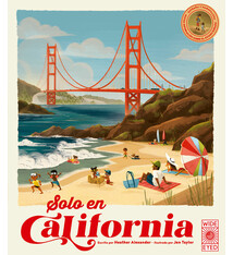 Wide Eyed Editions Solo en California / Only in California (Spanish Edition): Extrana y Maravillosa Mucha Informacion Sobre el Estado Dorado / Weird and Wonderful Facts About The Golden State