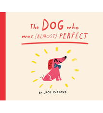 Frances Lincoln Children's Books The Dog Who Was (Almost) Perfect