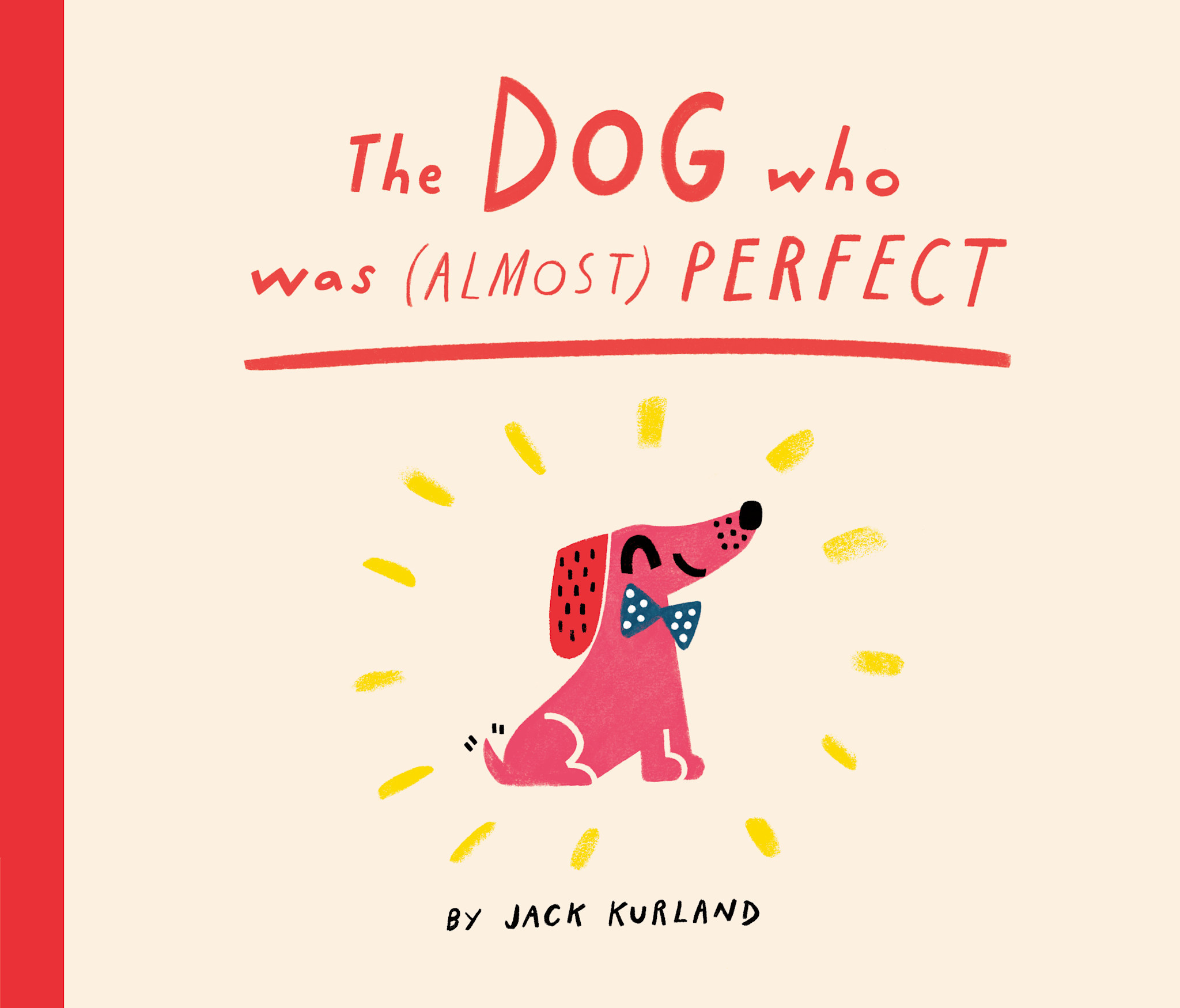 Frances Lincoln Children's Books The Dog Who Was (Almost) Perfect