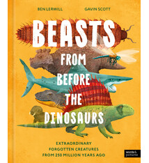 words & pictures Beasts From Before the Dinosaurs: Extraordinary forgotten creatures from 250 million years ago