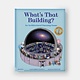 Phaidon Press What's That Building?: An Architectural Guessing Game