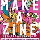 Make a Zine! Start Your Own Underground Publishing Revolution (5th Edition)