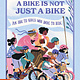 A Bike Is Not Just a Bike: An Ode to Girls Who Dare to Ride