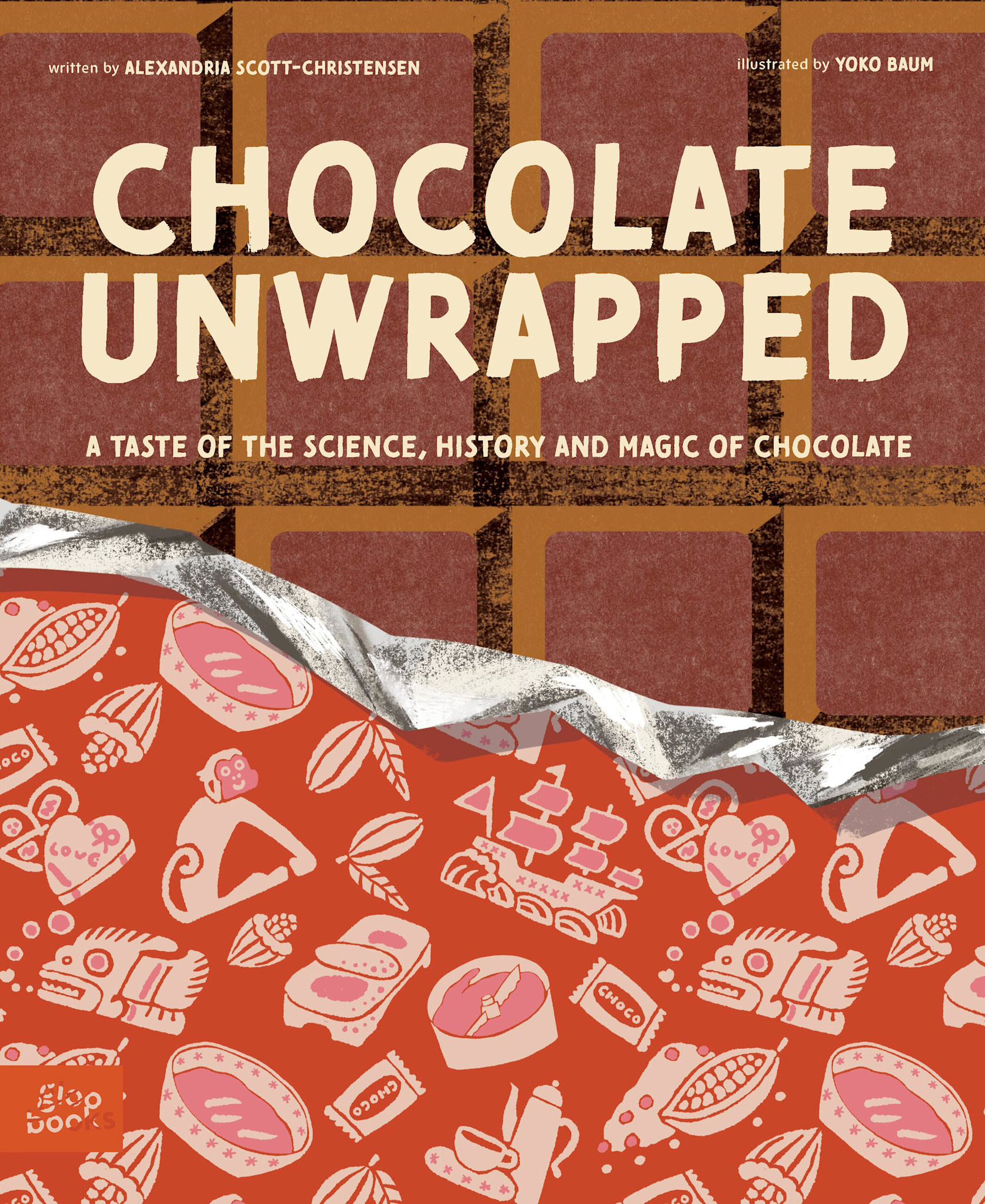Chocolate Unwrapped: A Taste of the Science, History and Magic of Chocolate