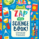 Bushel & Peck Books Zap This Science Book!: A Daring Lab Journal with 45 Activities