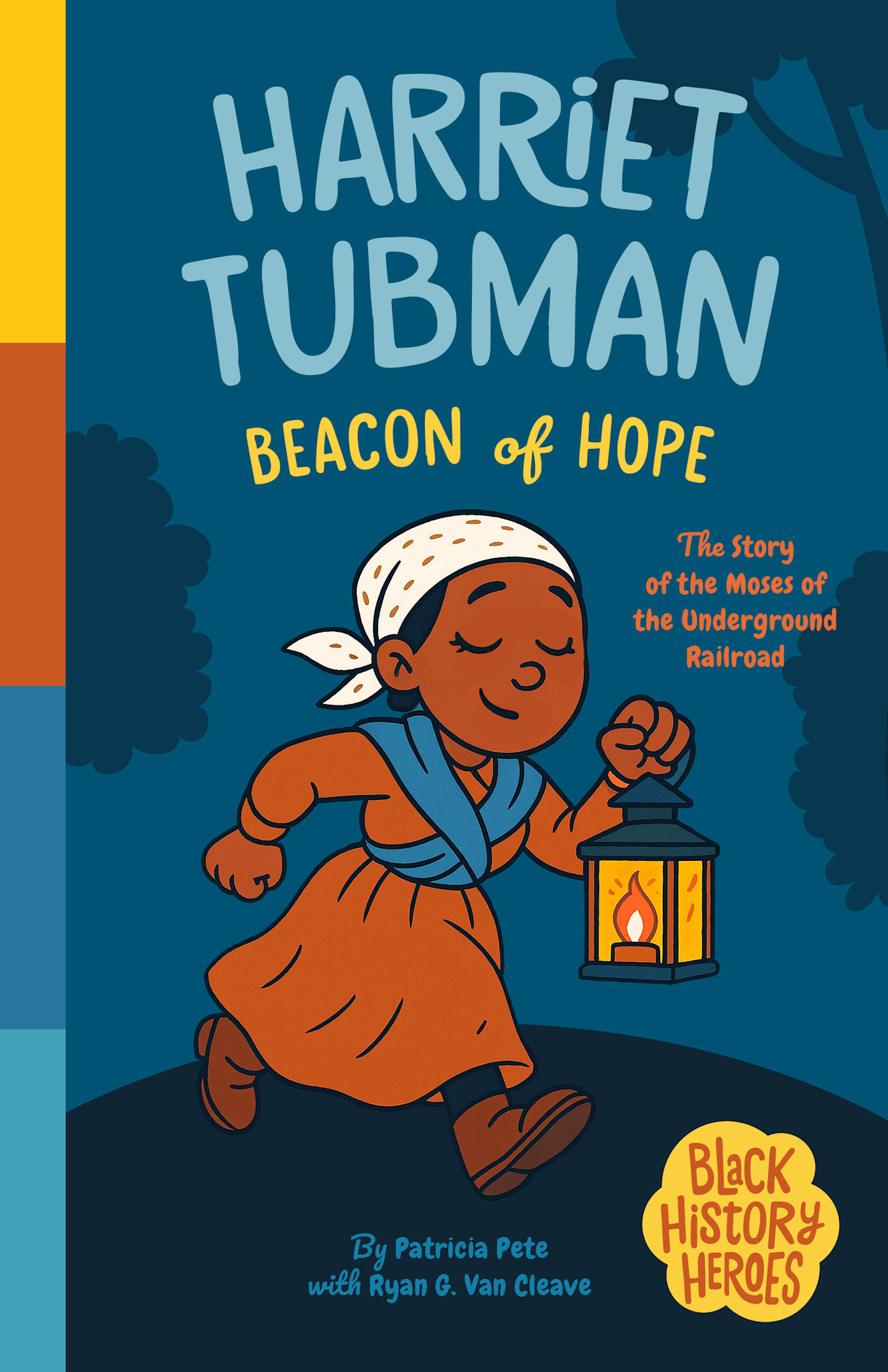 Bushel & Peck Books Black History Heroes: Harriet Tubman: Beacon of Hope: The Story of the Moses of the Underground Railroad