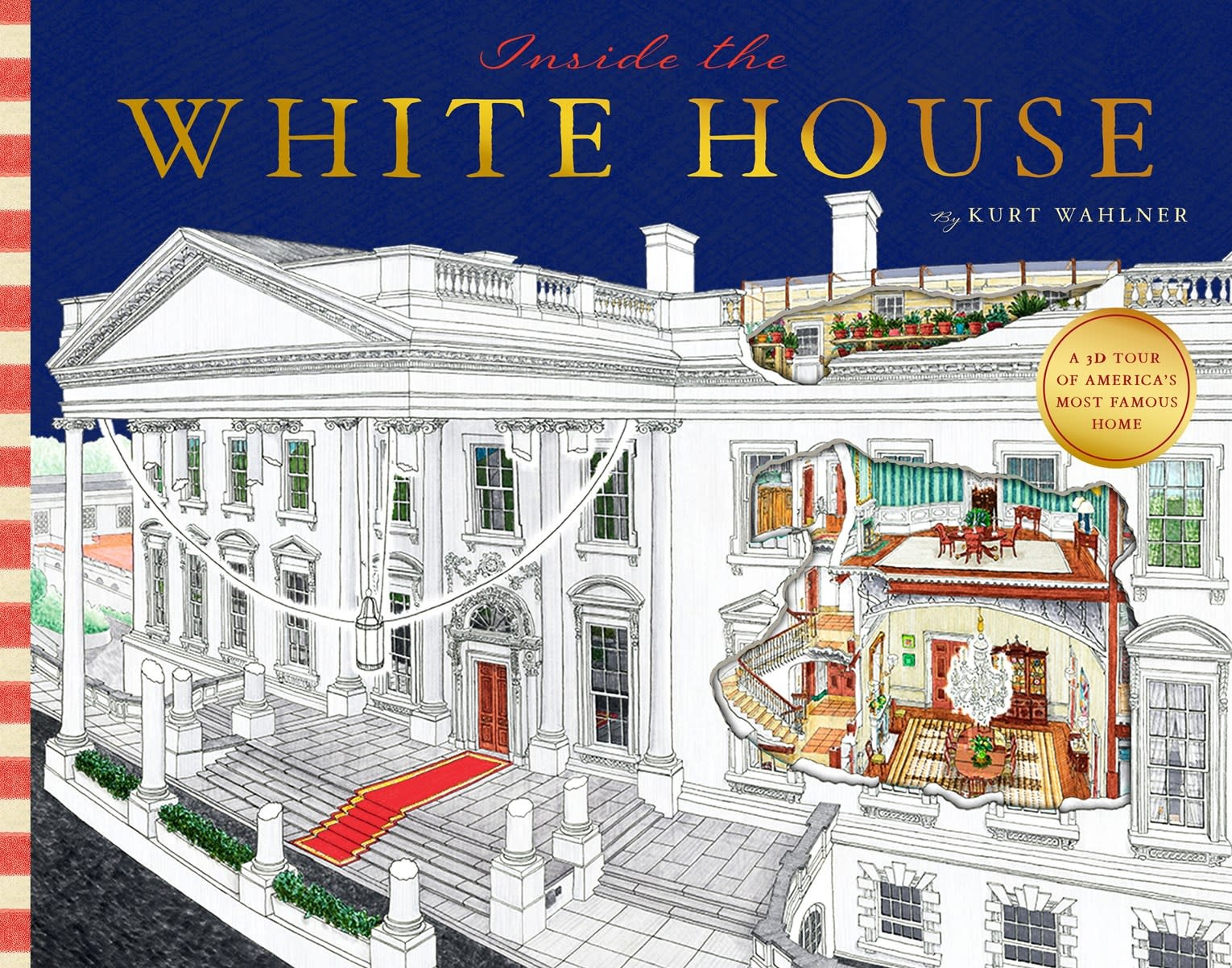 Bushel & Peck Books Inside the White House: A Cutaway Tour of America's Most Famous Home
