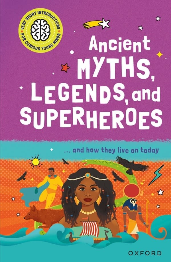 Ancient Myths, Legends, and Superheroes: ...and how they live on today