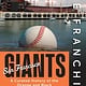The Franchise: San Francisco Giants: A Curated History of the Orange and Black
