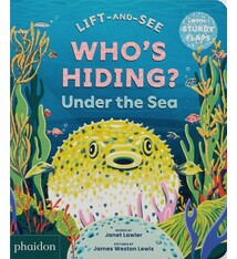 Phaidon Press WHO'S HIDING? Under the Sea: A Lift-the-Flap Book