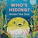 Phaidon Press WHO'S HIDING? Under the Sea: A Lift-the-Flap Book