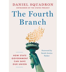 The Fourth Branch: How State Government Can Save Our Union