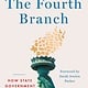 The Fourth Branch: How State Government Can Save Our Union