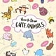 Sterling Children's Books How to Draw Cute Animals