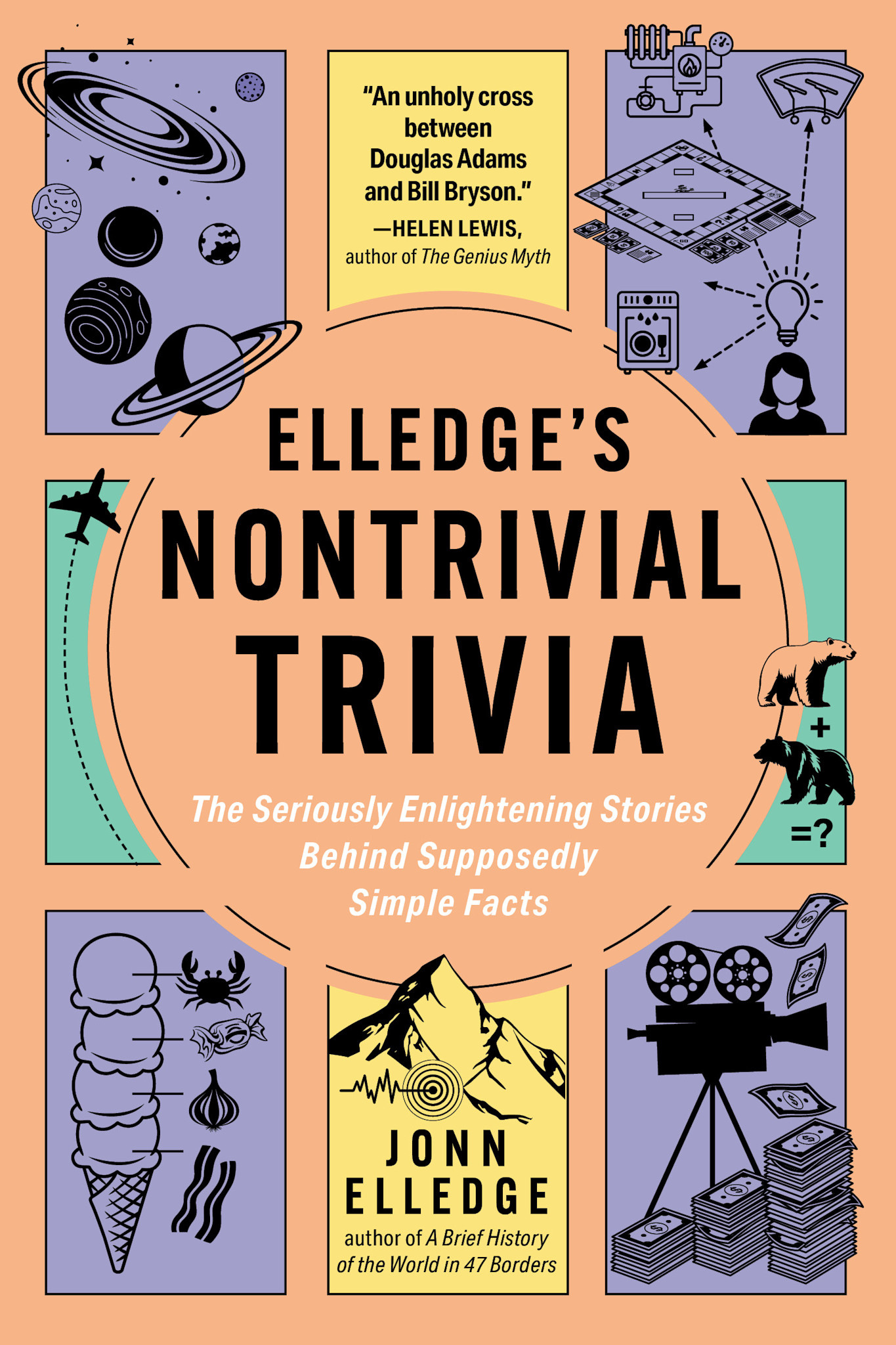 The Experiment Elledge's Nontrivial Trivia: The Seriously Enlightening Stories Behind Supposedly Simple Facts