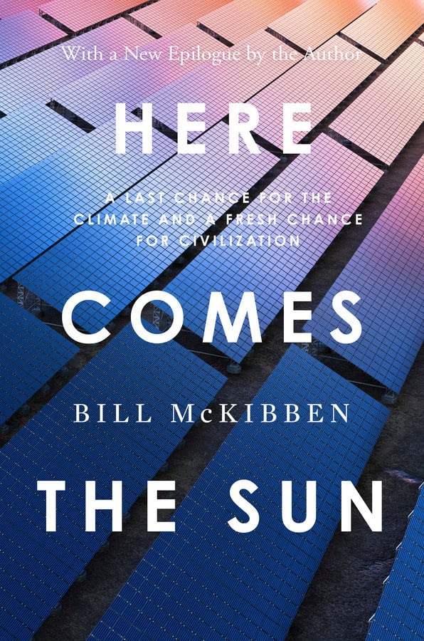 Here Comes the Sun: A Last Chance for the Climate and a Fresh Chance for Civilization