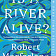 Is a River Alive?