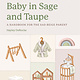 Dress Your Baby In Sage and Taupe: A Handbook for the Sad Beige Parent