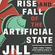 The Rise and Fall of the Artificial State