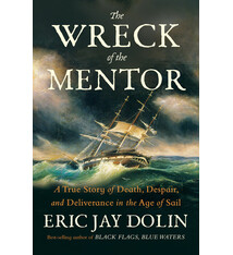 The Wreck of the Mentor: A True Story of Death, Despair, and Deliverance in the Age of Sail