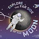 Explore the Far Side of the Moon