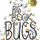 The Big Book of Bugs: 10th Anniversary Edition