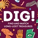 Dig!: The Memory and Matching Game of Long-Lost Treasures