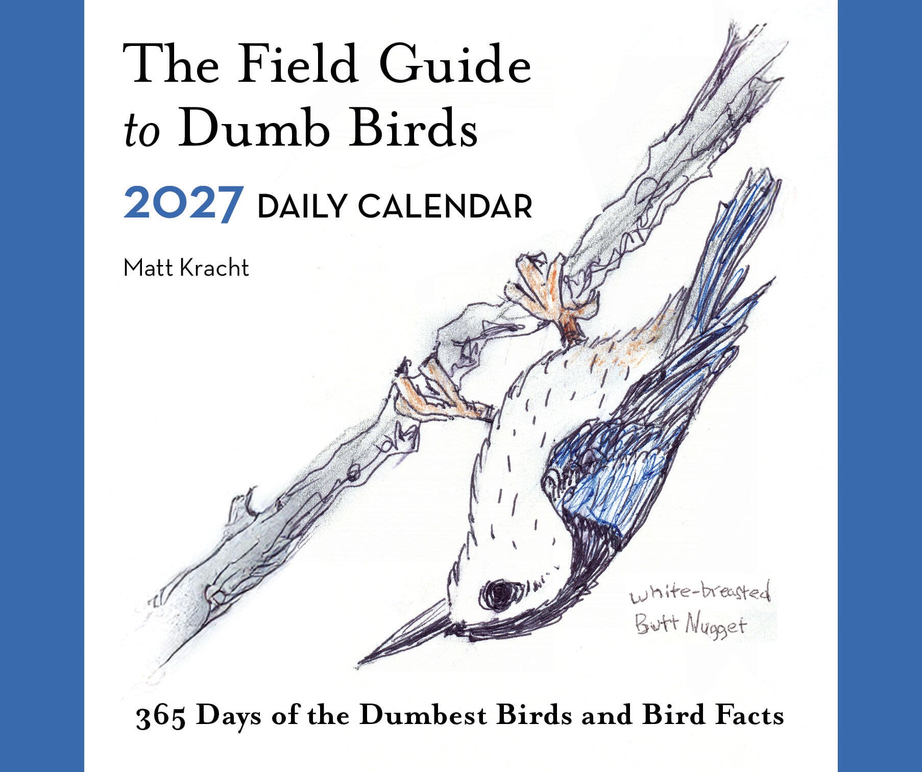 Chronicle Books The Field Guide to Dumb Birds 2027 Daily Calendar