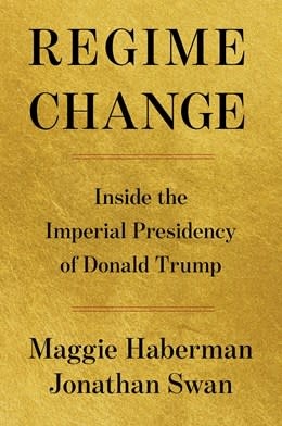 Simon & Schuster Regime Change: Inside the Imperial Presidency of Donald Trump