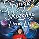 Penguin Workshop The Strange Sketches of Luna Li