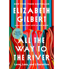 Riverhead Books All the Way to the River: Oprah's Book Club: Love, Loss, and Liberation