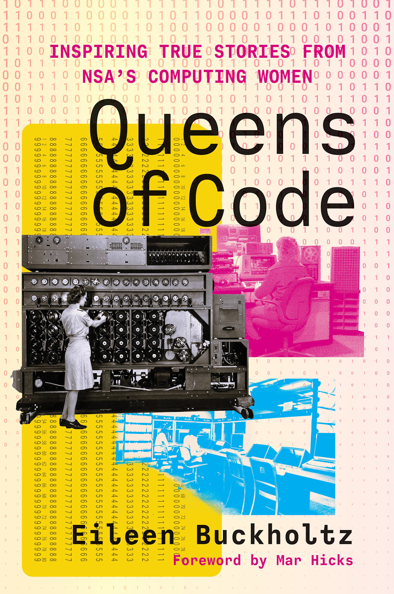 The MIT Press Queens of Code: Inspiring True Stories from NSA’s Computing Women