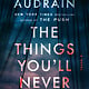 Pamela Dorman Books The Things You'll Never Know: A Novel