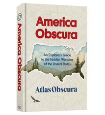 Ten Speed Press America Obscura: An Explorer's Guide to the Hidden Wonders of the United States
