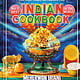 Ten Speed Press No. 1 Best Indian Cookbook in the World: At-Home Recipes from the Streets, Truck Stops, Villages, and Palaces of India