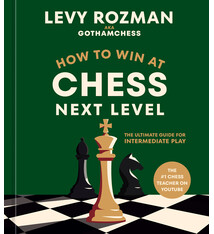Ten Speed Press How to Win at Chess, Next Level: The Ultimate Guide for Intermediate Play