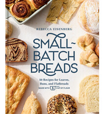 Ten Speed Press Small-Batch Breads: 50 Recipes for Loaves, Buns, and Flatbreads Made with One Cup of Flour  [A Baking Book]