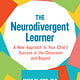 Ten Speed Press The Neurodivergent Learner: A New Approach to Your Child's Success in the Classroom and Beyond