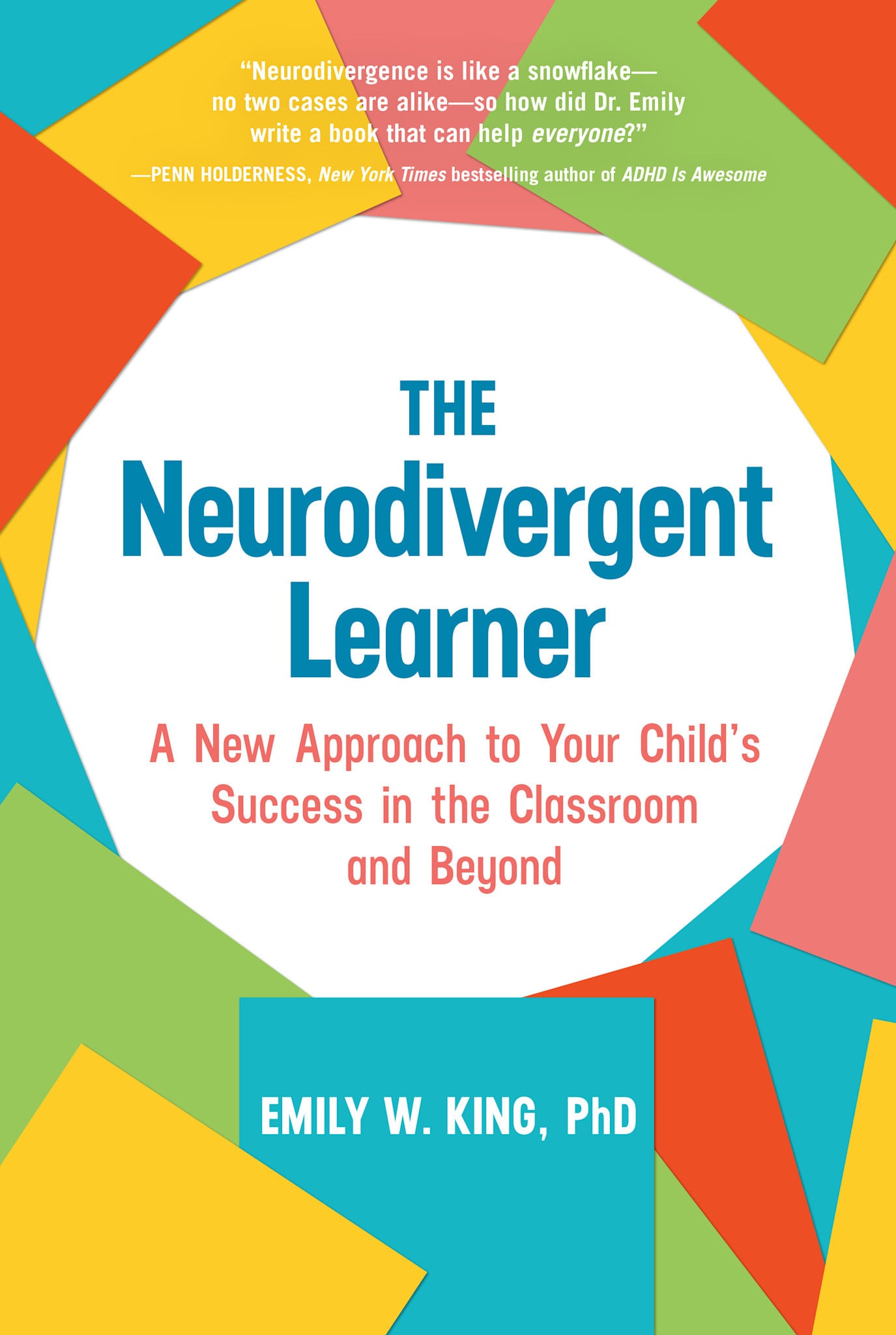 Ten Speed Press The Neurodivergent Learner: A New Approach to Your Child's Success in the Classroom and Beyond