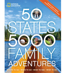 National Geographic 50 States, 5,000 Family Adventures: Where to Go, When to Go, What to See, What to Do