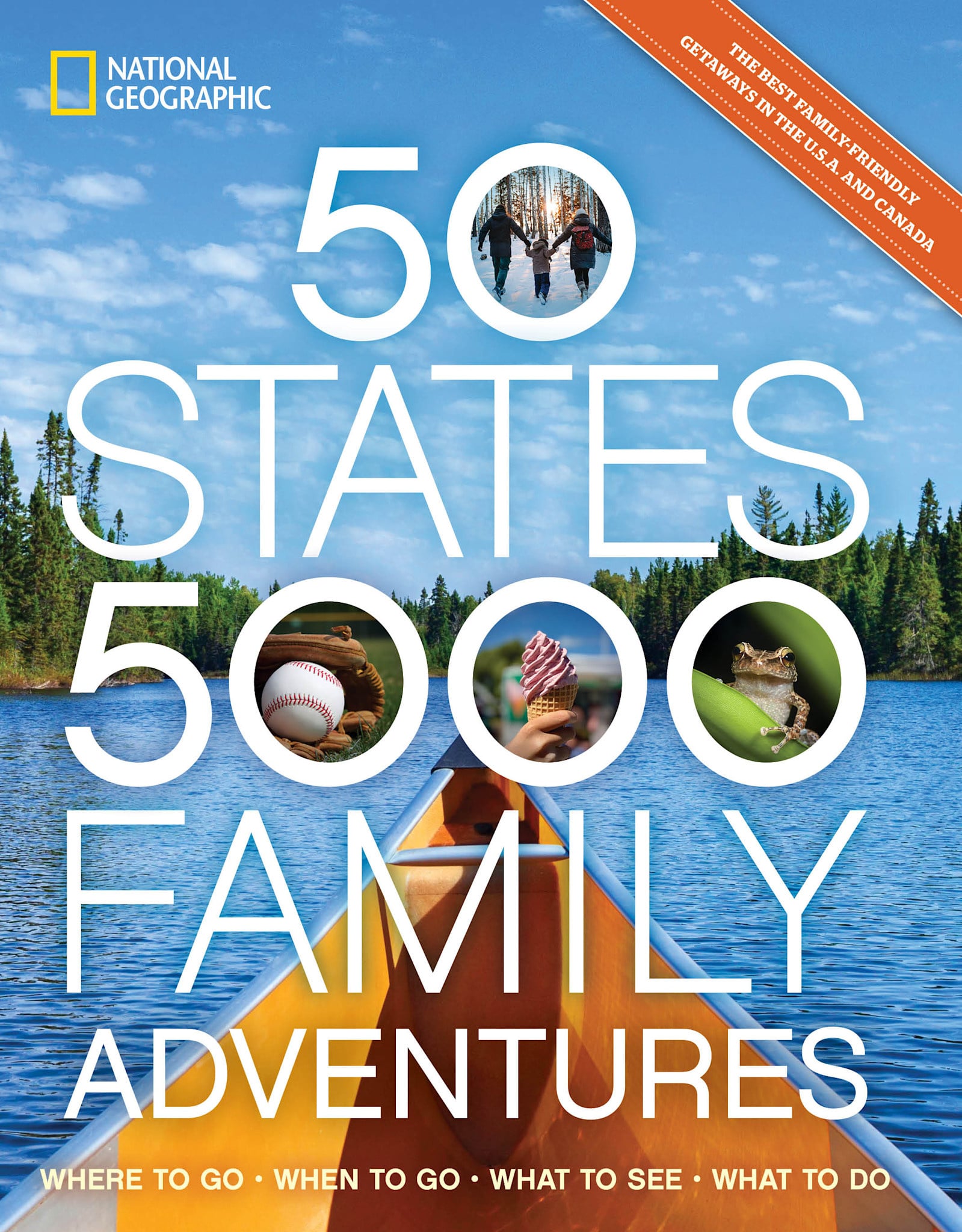 National Geographic 50 States, 5,000 Family Adventures: Where to Go, When to Go, What to See, What to Do