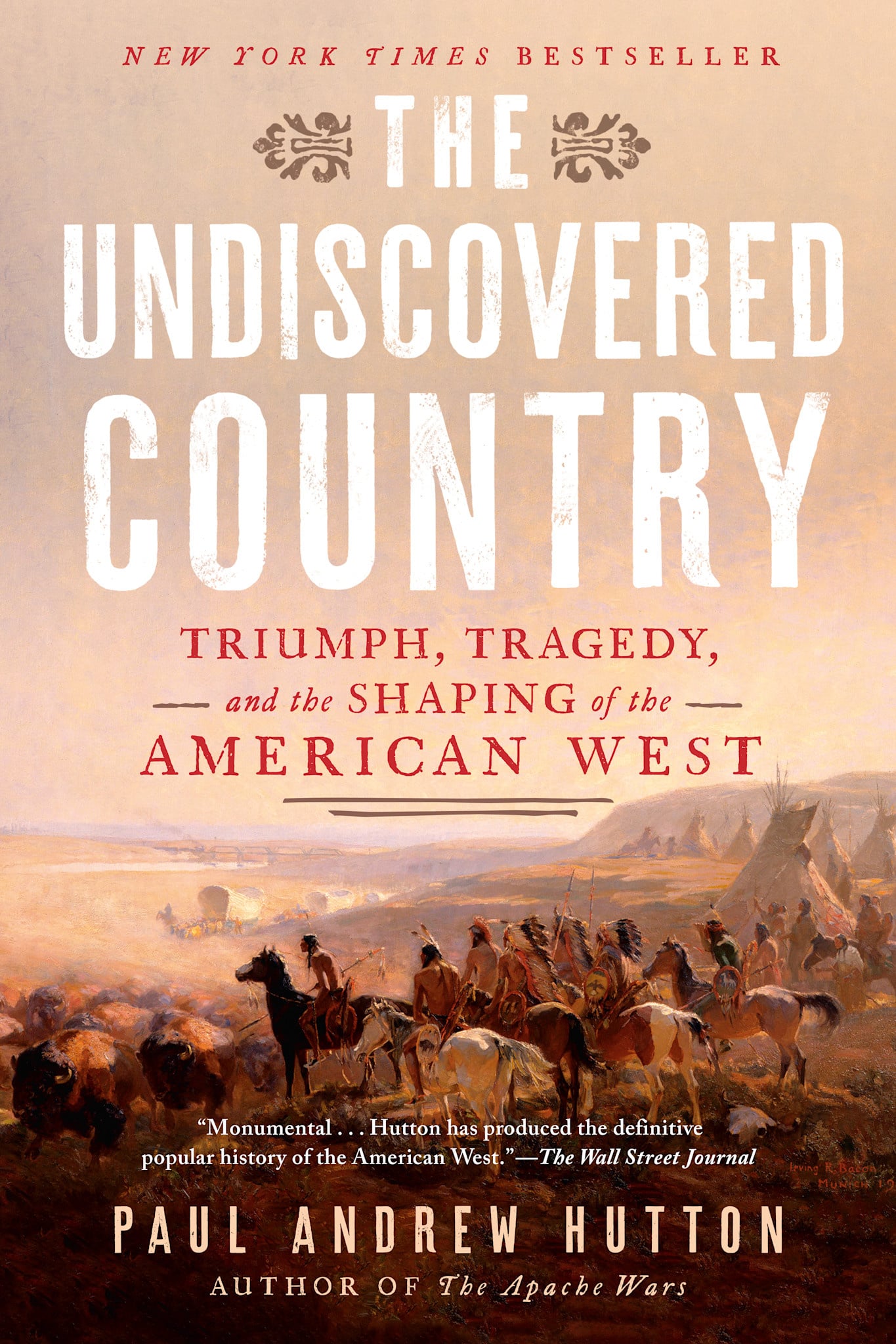 Dutton The Undiscovered Country: Triumph, Tragedy, and the Shaping of the American West