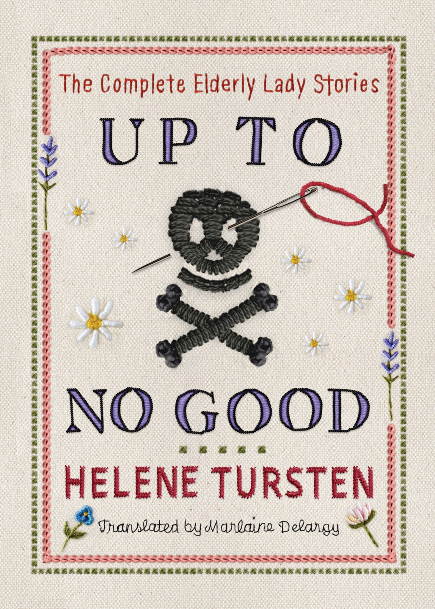 Soho Crime Up to No Good: The Complete Elderly Lady Stories
