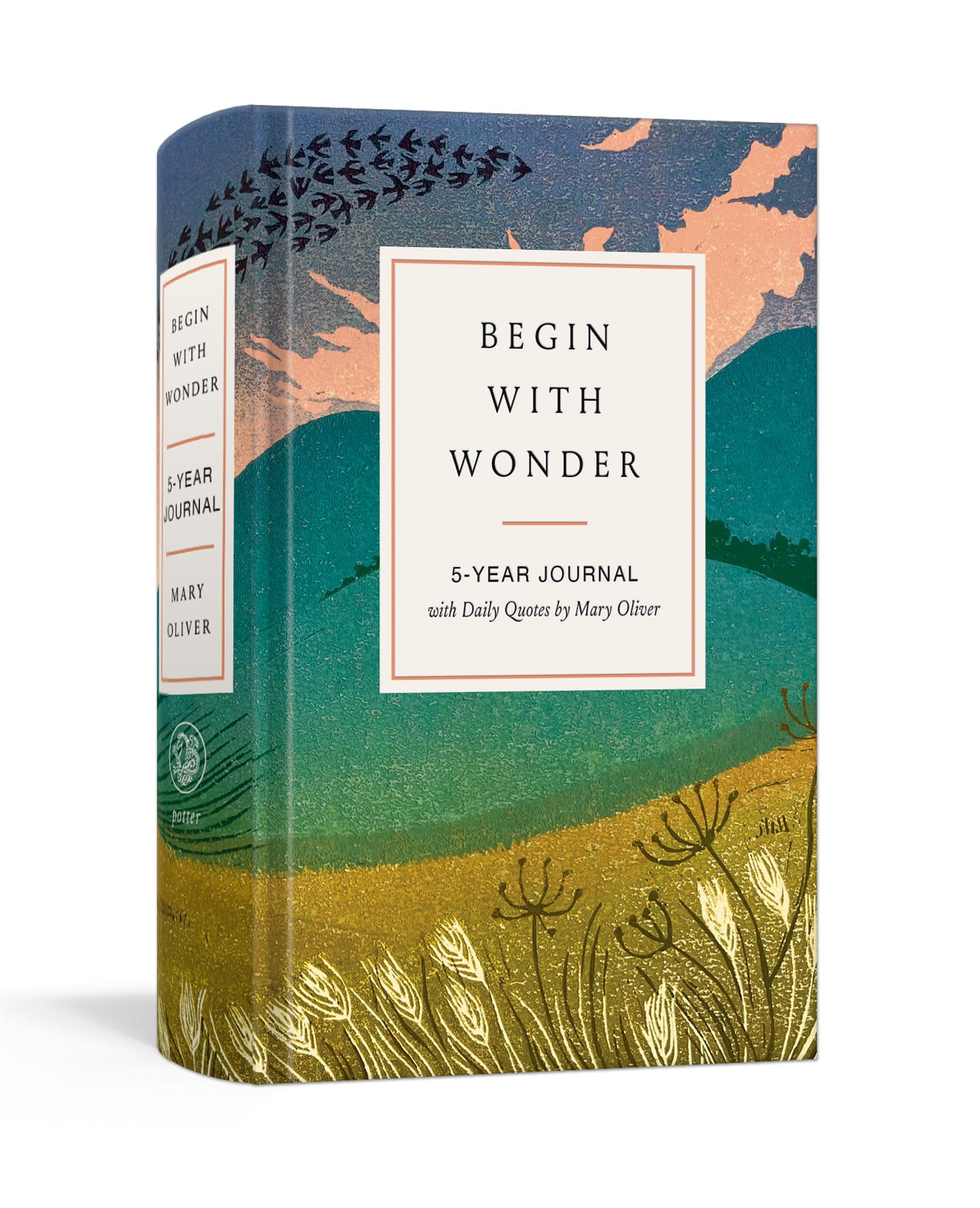 Clarkson Potter Begin with Wonder: 5-Year Journal with Daily Quotes by Mary Oliver