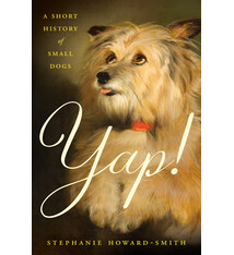 Ballantine Books Yap!: A Short History of Small Dogs