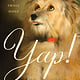 Ballantine Books Yap!: A Short History of Small Dogs