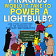 Dutton How Many Pikachus Would It Take to Power a Lightbulb?: And Other Adventures at the Frontiers of Fantasy Mathematics